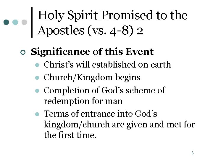 Holy Spirit Promised to the Apostles (vs. 4 -8) 2 ¢ Significance of this