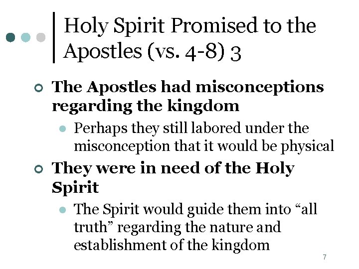Holy Spirit Promised to the Apostles (vs. 4 -8) 3 ¢ The Apostles had