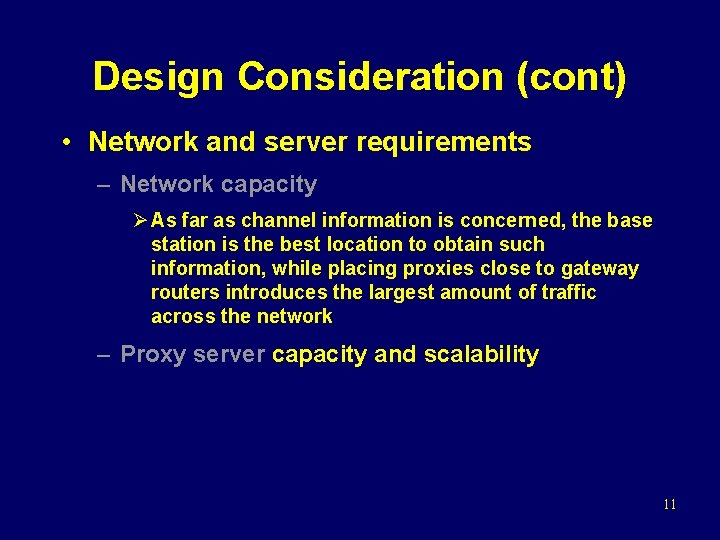 Design Consideration (cont) • Network and server requirements – Network capacity Ø As far