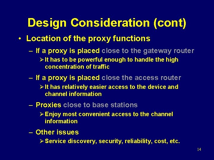 Design Consideration (cont) • Location of the proxy functions – If a proxy is