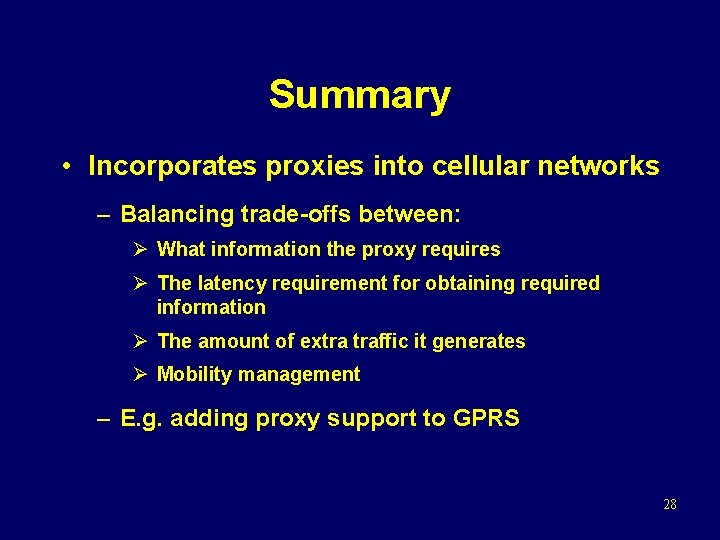 Summary • Incorporates proxies into cellular networks – Balancing trade-offs between: Ø What information