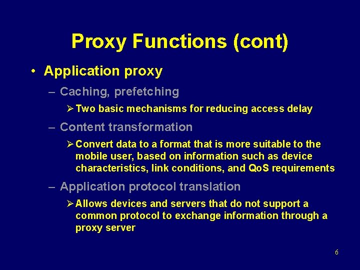 Proxy Functions (cont) • Application proxy – Caching, prefetching Ø Two basic mechanisms for