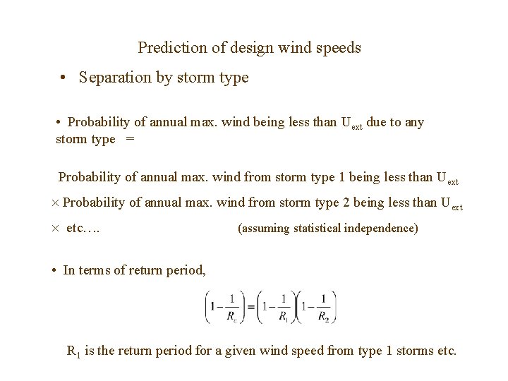 Prediction of design wind speeds • Separation by storm type • Probability of annual