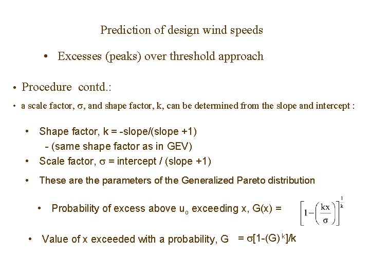 Prediction of design wind speeds • Excesses (peaks) over threshold approach • Procedure contd.