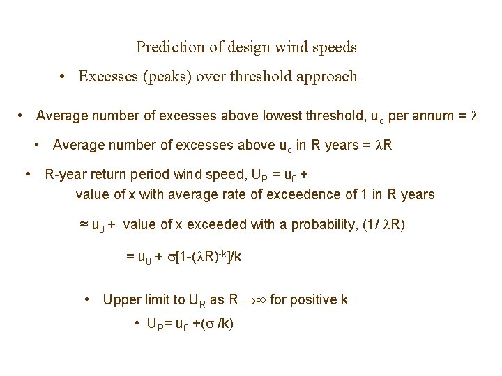 Prediction of design wind speeds • Excesses (peaks) over threshold approach • Average number