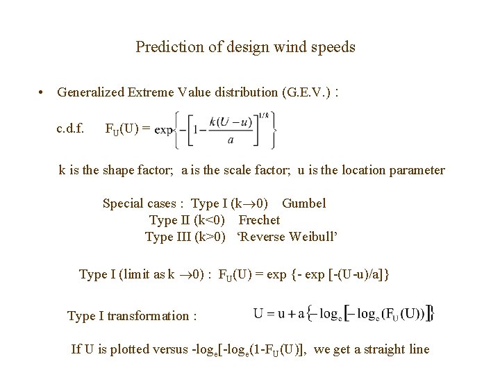 Prediction of design wind speeds • Generalized Extreme Value distribution (G. E. V. )