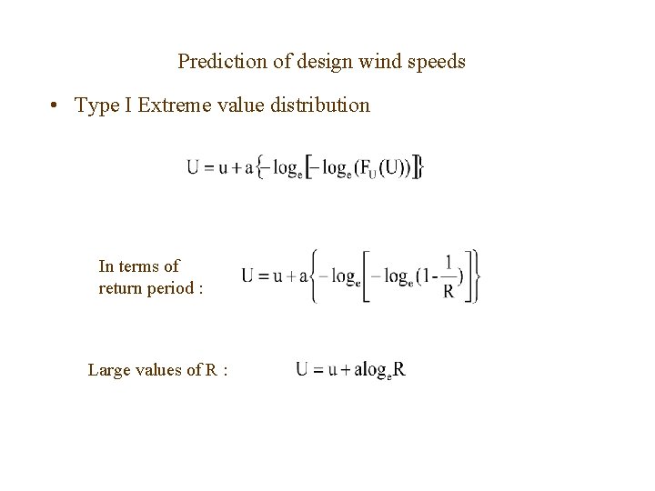 Prediction of design wind speeds • Type I Extreme value distribution In terms of