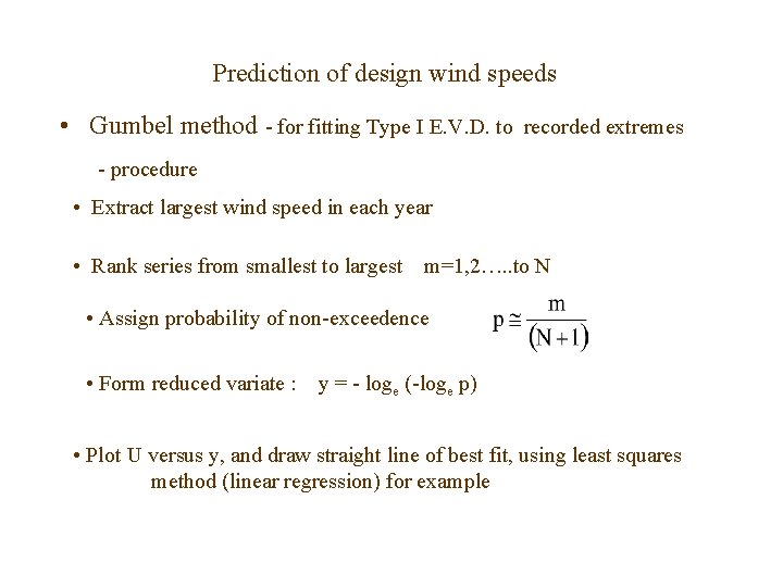 Prediction of design wind speeds • Gumbel method - for fitting Type I E.