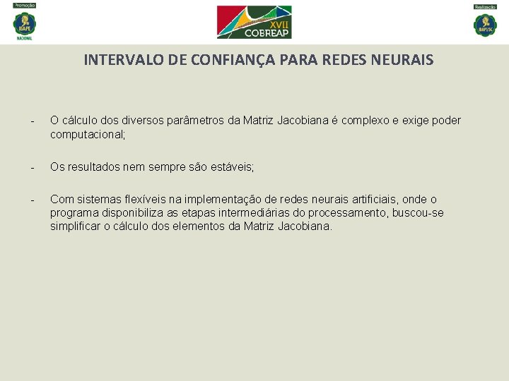 INTERVALO DE CONFIANÇA PARA REDES NEURAIS - O cálculo dos diversos parâmetros da Matriz