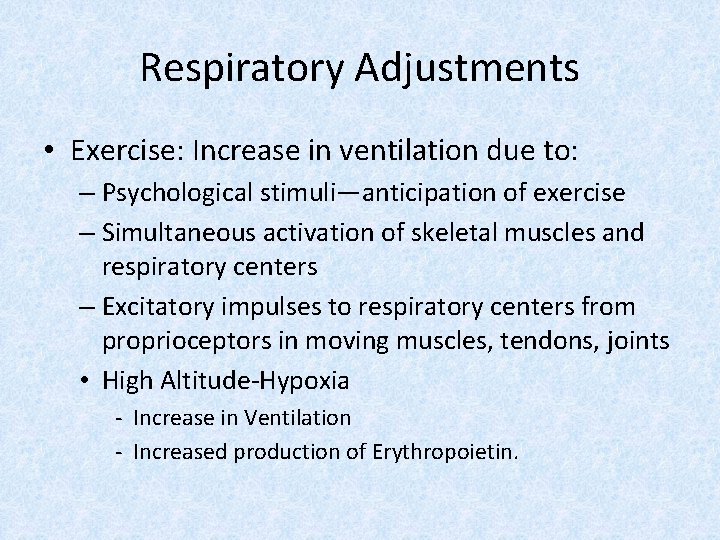 Respiratory Adjustments • Exercise: Increase in ventilation due to: – Psychological stimuli—anticipation of exercise