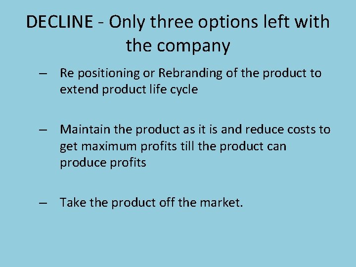DECLINE - Only three options left with the company – Re positioning or Rebranding
