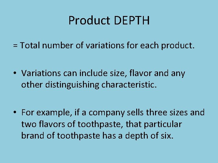 Product DEPTH = Total number of variations for each product. • Variations can include