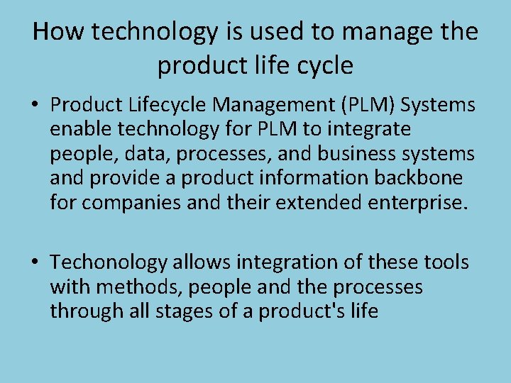How technology is used to manage the product life cycle • Product Lifecycle Management