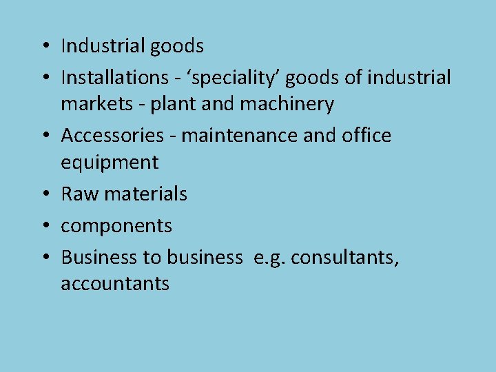  • Industrial goods • Installations - ‘speciality’ goods of industrial markets - plant