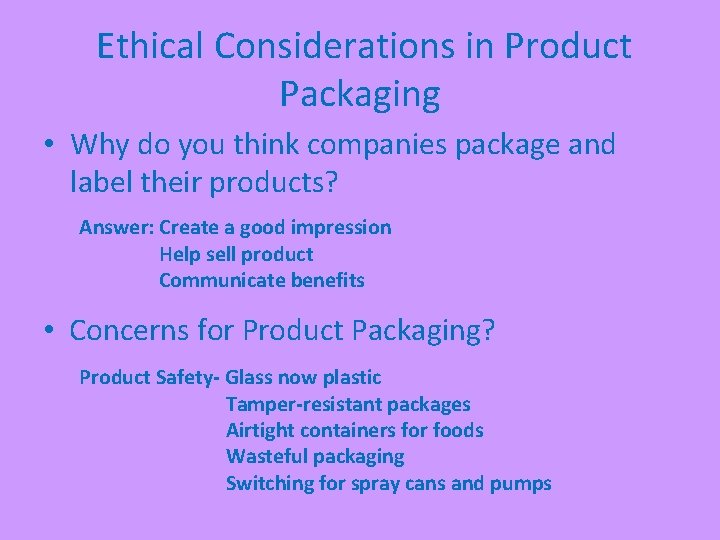 Ethical Considerations in Product Packaging • Why do you think companies package and label