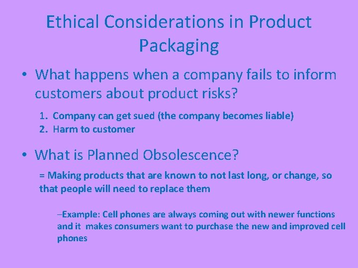 Ethical Considerations in Product Packaging • What happens when a company fails to inform