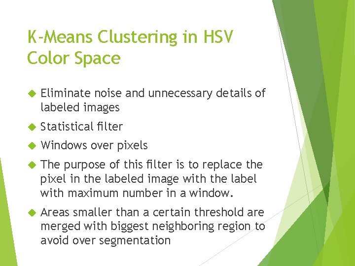 K-Means Clustering in HSV Color Space Eliminate noise and unnecessary details of labeled images