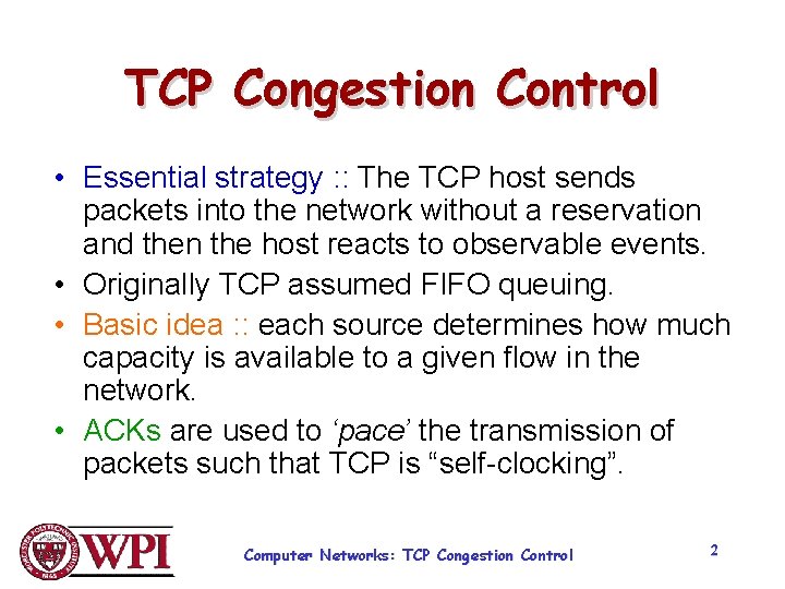 TCP Congestion Control • Essential strategy : : The TCP host sends packets into TCP Congestion Control • Essential strategy : : The TCP host sends packets into
