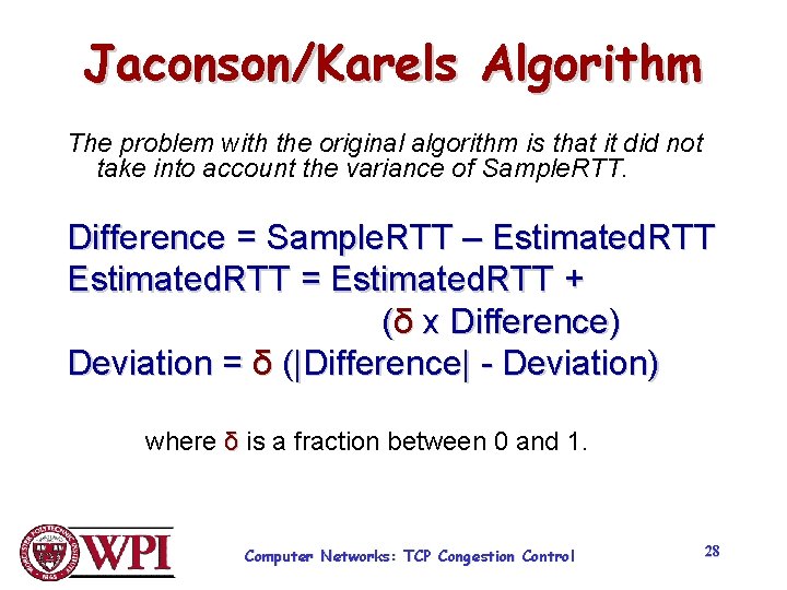 Jaconson/Karels Algorithm The problem with the original algorithm is that it did not take Jaconson/Karels Algorithm The problem with the original algorithm is that it did not take