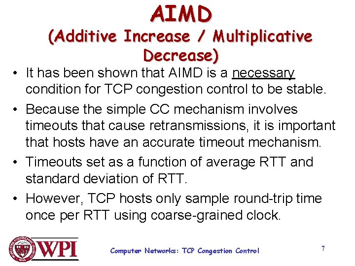 AIMD (Additive Increase / Multiplicative Decrease) • It has been shown that AIMD is AIMD (Additive Increase / Multiplicative Decrease) • It has been shown that AIMD is