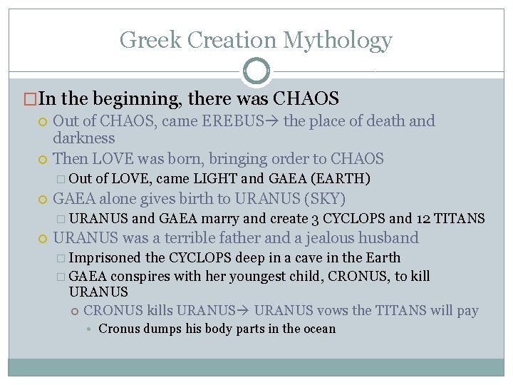 Greek Creation Mythology �In the beginning, there was CHAOS Out of CHAOS, came EREBUS