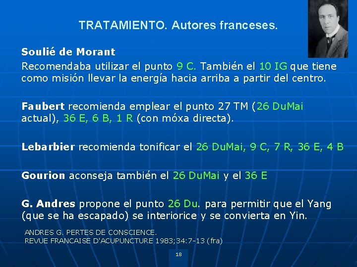 TRATAMIENTO. Autores franceses. Soulié de Morant Recomendaba utilizar el punto 9 C. También el