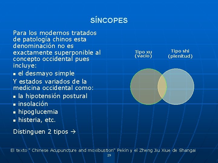 SÍNCOPES Para los modernos tratados de patología chinos esta denominación no es exactamente superponible