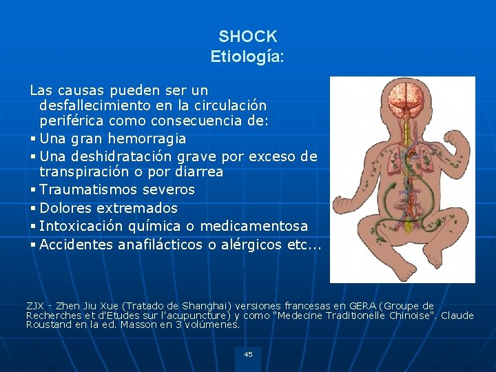 SHOCK Etiología: Las causas pueden ser un desfallecimiento en la circulación periférica como consecuencia