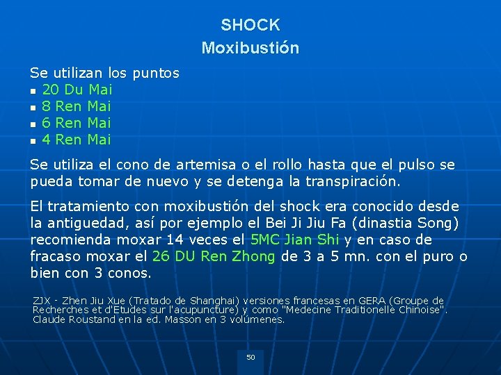 SHOCK Moxibustión Se utilizan los puntos n 20 Du Mai n 8 Ren Mai