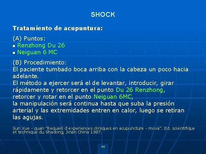 SHOCK Tratamiento de acupuntura: (A) Puntos: n Renzhong Du 26 n Neiguan 6 MC