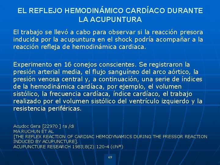 EL REFLEJO HEMODINÁMICO CARDÍACO DURANTE LA ACUPUNTURA El trabajo se llevó a cabo para