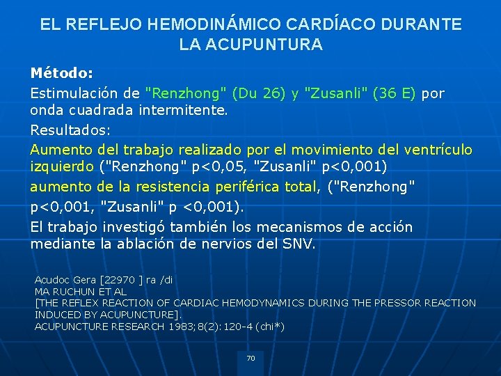 EL REFLEJO HEMODINÁMICO CARDÍACO DURANTE LA ACUPUNTURA Método: Estimulación de "Renzhong" (Du 26) y