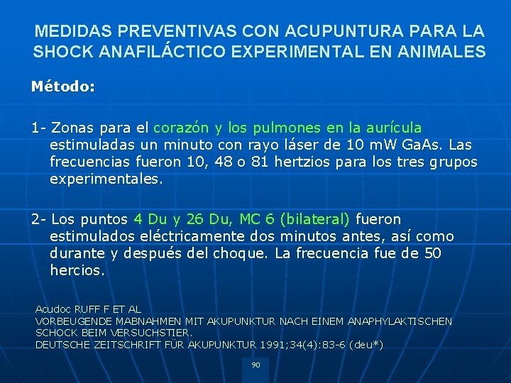 MEDIDAS PREVENTIVAS CON ACUPUNTURA PARA LA SHOCK ANAFILÁCTICO EXPERIMENTAL EN ANIMALES Método: 1 Zonas