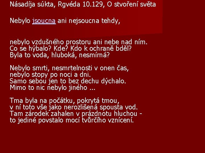 Násadíja súkta, Rgvéda 10. 129, O stvoření světa Nebylo jsoucna ani nejsoucna tehdy, nebylo