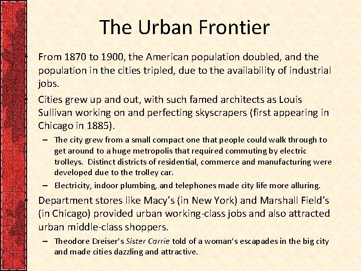 The Urban Frontier • From 1870 to 1900, the American population doubled, and the
