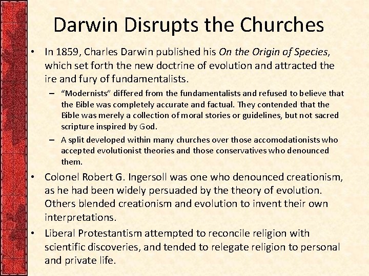 Darwin Disrupts the Churches • In 1859, Charles Darwin published his On the Origin