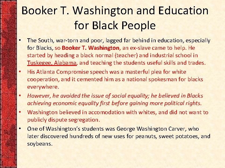 Booker T. Washington and Education for Black People • The South, war-torn and poor,