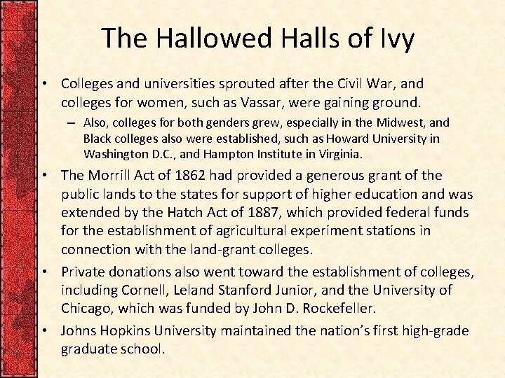 The Hallowed Halls of Ivy • Colleges and universities sprouted after the Civil War,
