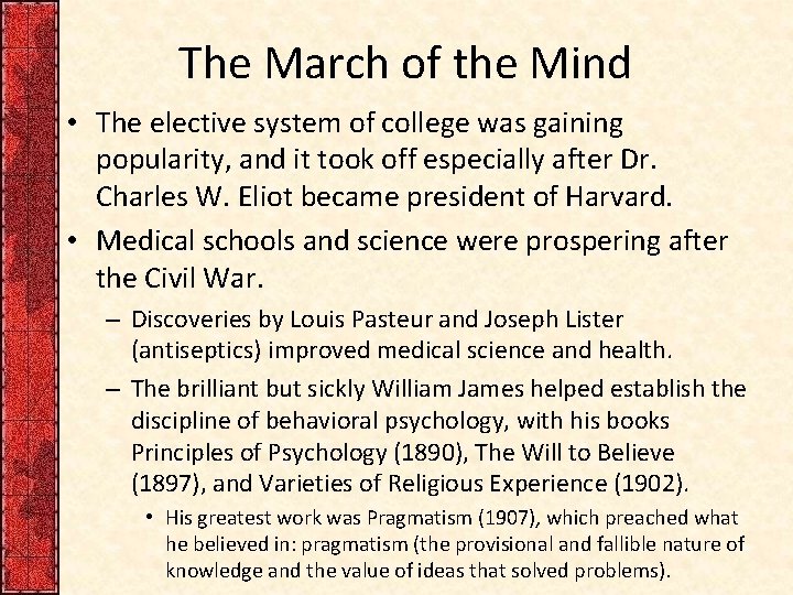 The March of the Mind • The elective system of college was gaining popularity,