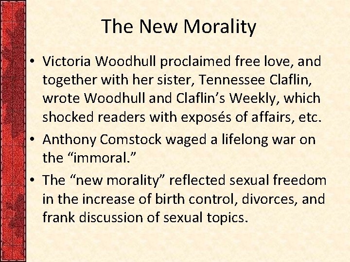 The New Morality • Victoria Woodhull proclaimed free love, and together with her sister,