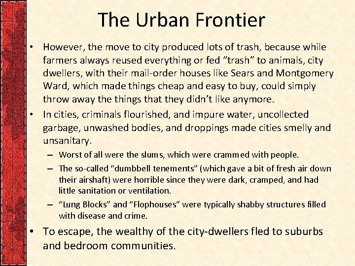 The Urban Frontier • However, the move to city produced lots of trash, because