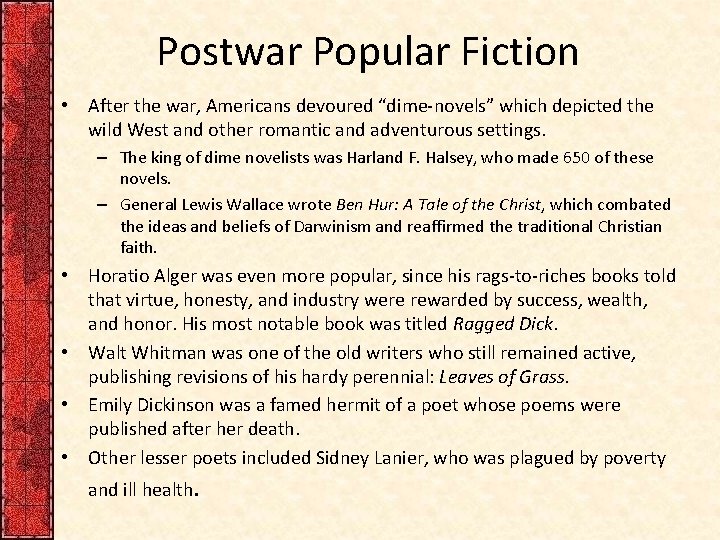 Postwar Popular Fiction • After the war, Americans devoured “dime-novels” which depicted the wild