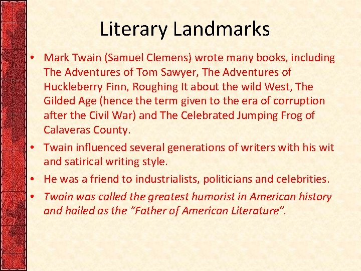 Literary Landmarks • Mark Twain (Samuel Clemens) wrote many books, including The Adventures of