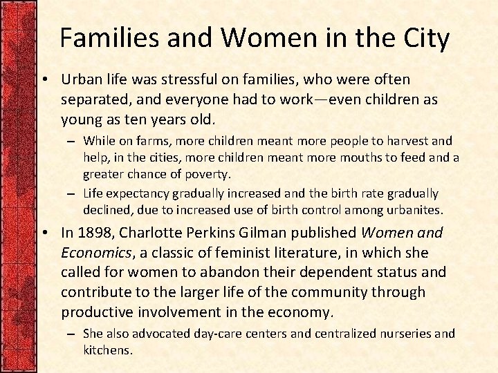 Families and Women in the City • Urban life was stressful on families, who