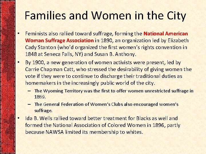 Families and Women in the City • Feminists also rallied toward suffrage, forming the Families and Women in the City • Feminists also rallied toward suffrage, forming the