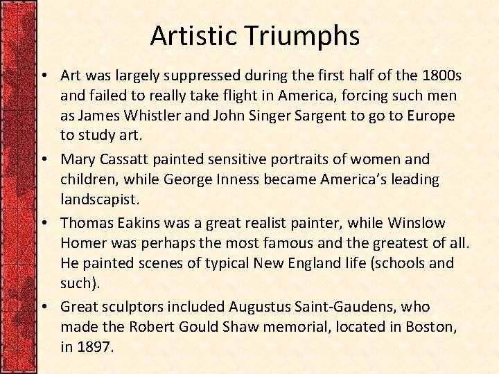 Artistic Triumphs • Art was largely suppressed during the first half of the 1800