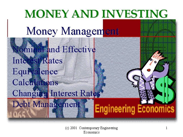  . MONEY AND INVESTING Money Management Nominal and Effective Interest Rates Equivalence Calculations