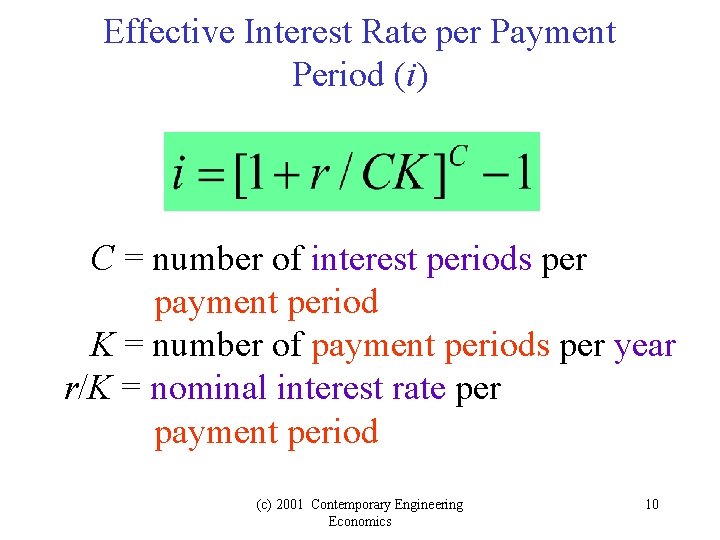 Effective Interest Rate per Payment Period (i) C = number of interest periods per