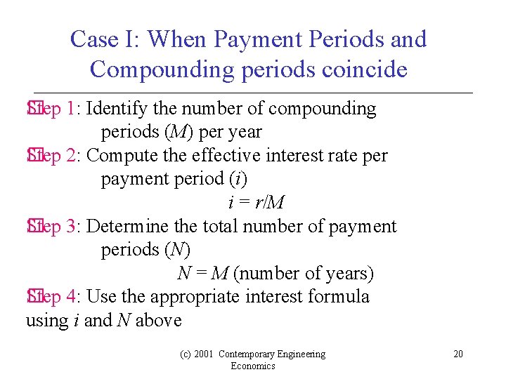 Case I: When Payment Periods and Compounding periods coincide Step 1: Identify the number