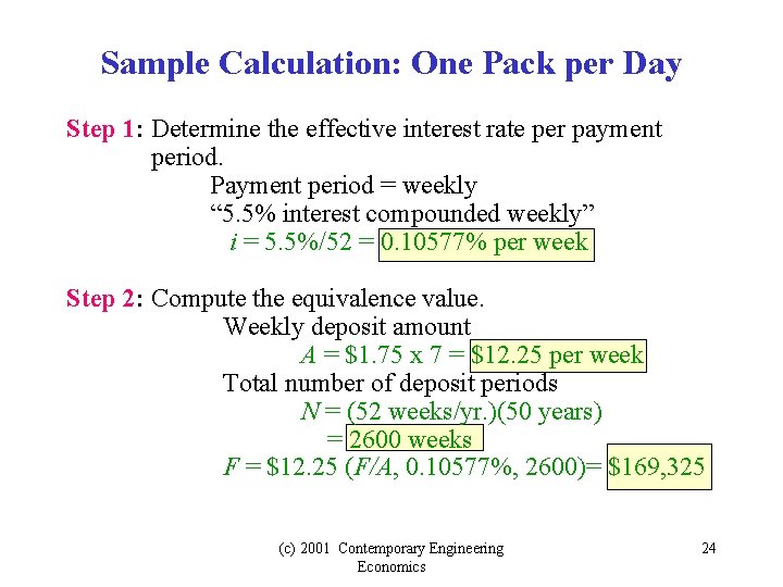 Sample Calculation: One Pack per Day Step 1: Determine the effective interest rate per